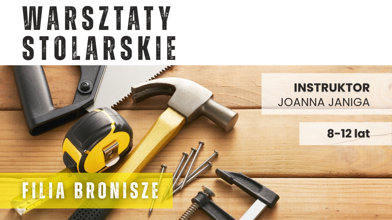 Warsztaty stolarskie - Bronisze