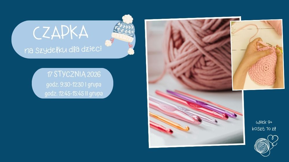 Czapka na szydełku – warsztaty szydełkowania dla dzieci i młodzieży