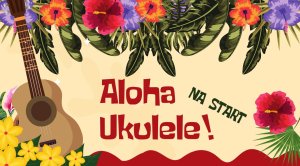 Ukulele - warsztaty dla dorosłych gr.2