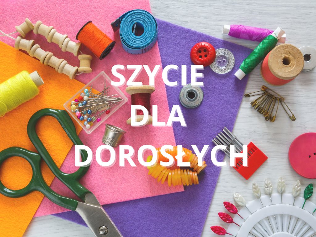 SZYCIE DLA DOROSŁYCH, poniedziałek, godz. 18.00-20.30