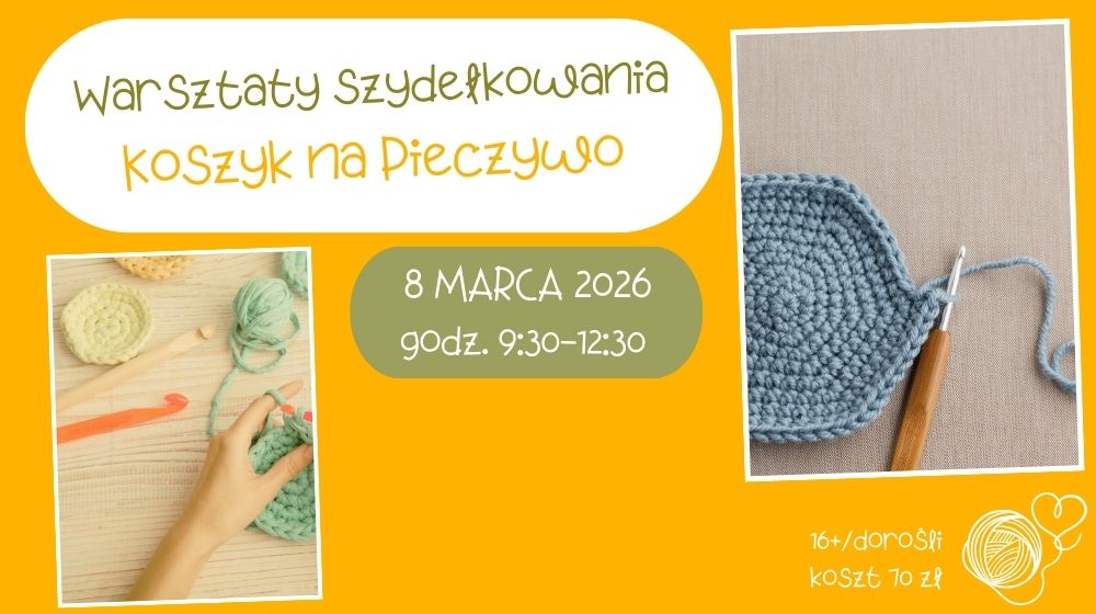 Warsztaty szydełkowania dla dorosłych – koszyk na pieczywo