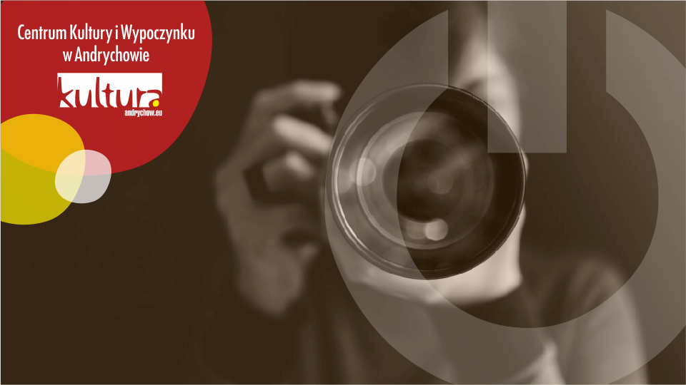 ZAJĘCIA FOTOGRAFII ARTYSTYCZNEJ - grupowe