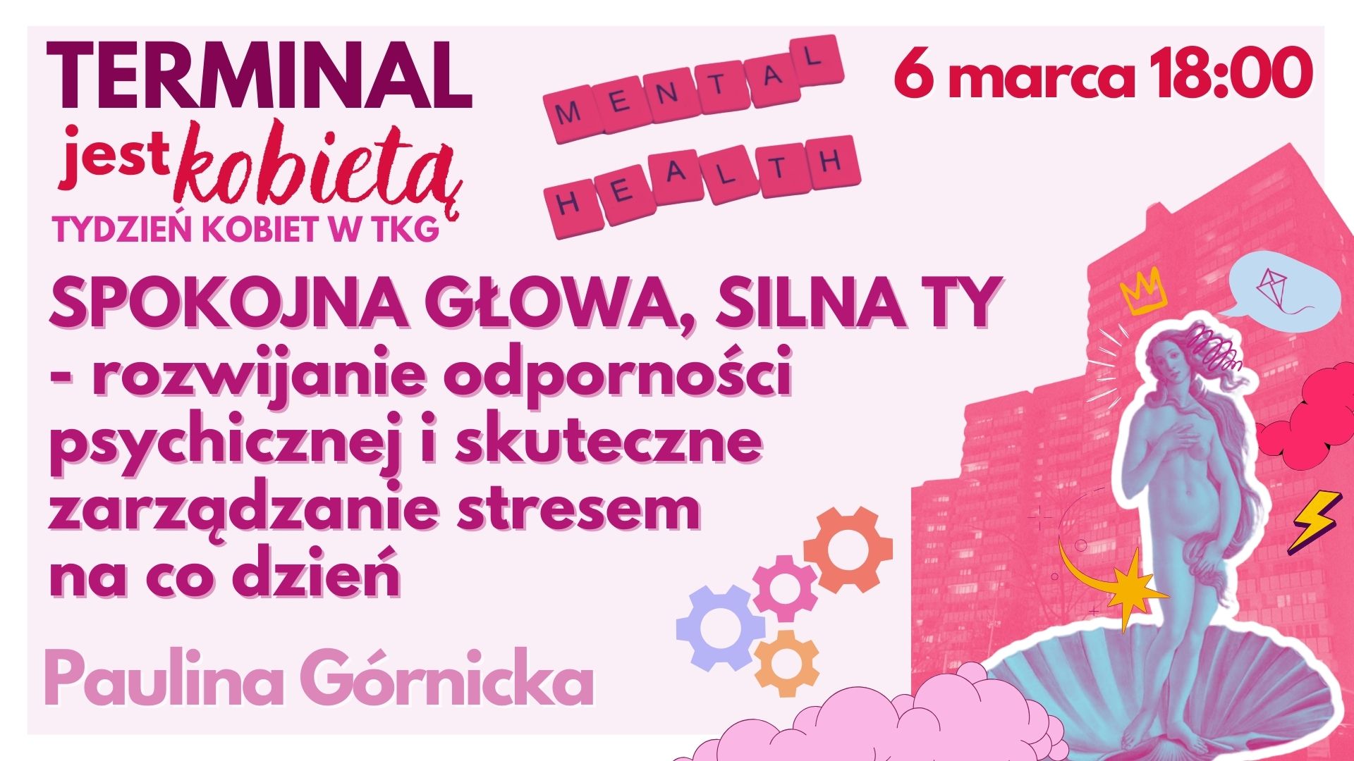 TYDZIEŃ KOBIET - Spokojna głowa, silna TY - rozwijanie odporności psychicznej i skuteczne zarządzanie stresem na co dzień