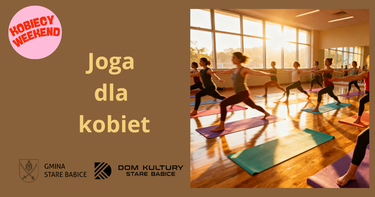 Joga dla kobiet KOBIECY WEEKEND, sobota, 7 marca 2026r. godz. 13.30-15.00