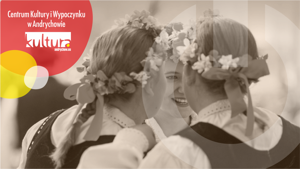 Ludowy Zespół Pieśni i Tańca ANDRYCHÓW