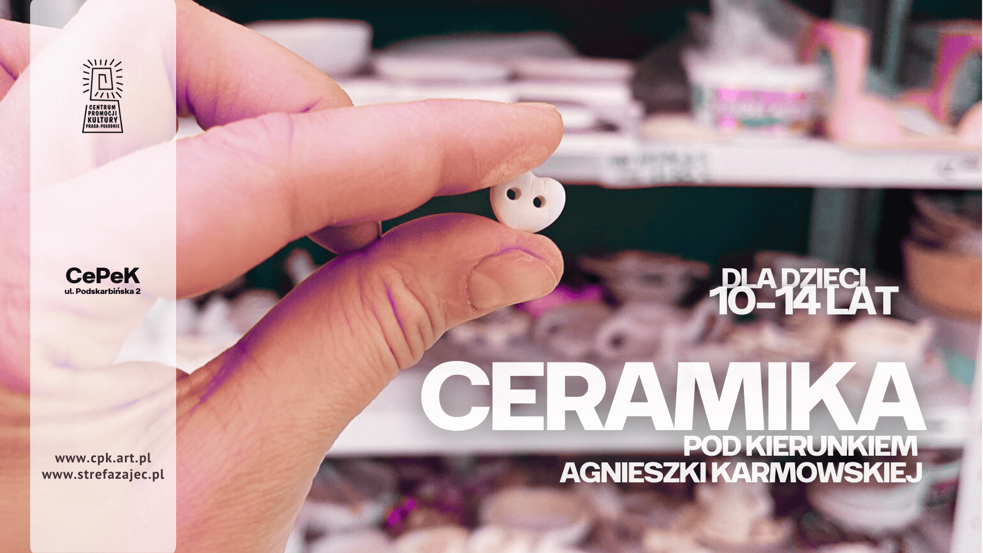 Ceramika dla dzieci (10-14 lat) - Agnieszka Karmowska - CEPEK
