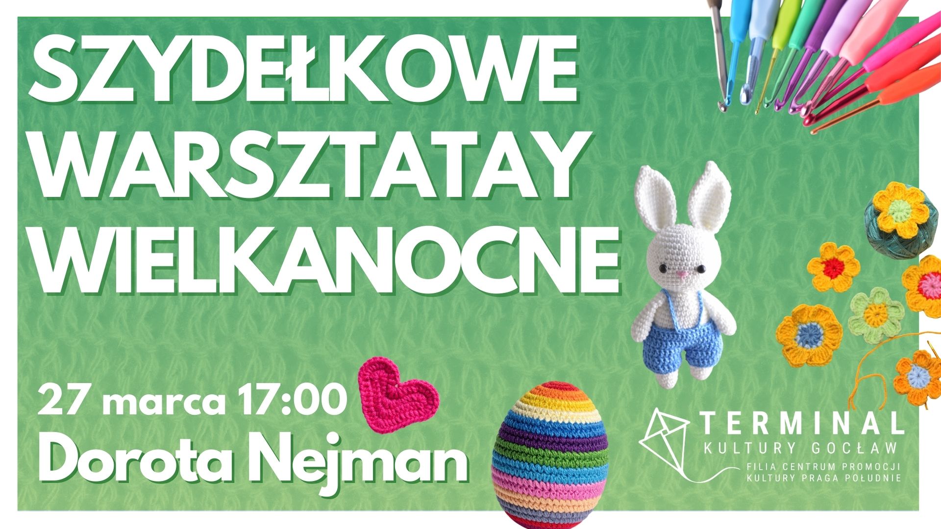 Szydełkowe Warsztaty Wielkanocne  - Dorota Nejman