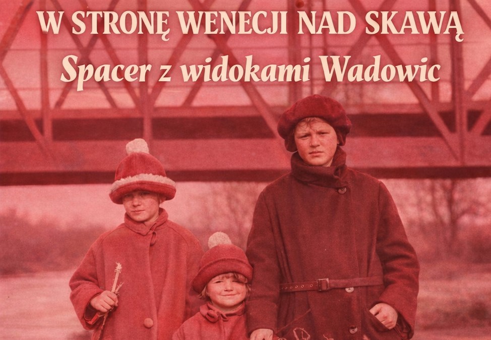 Spacer historyczny - W stronę Wenecji nad Skawą