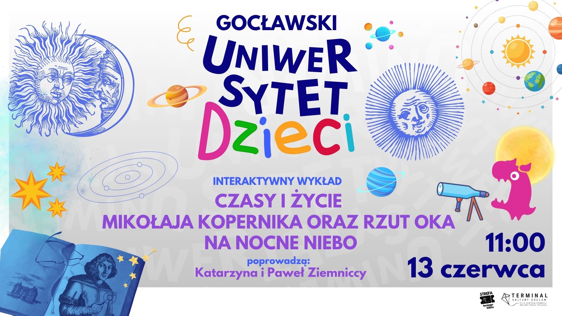 GOCŁAWSKI UNIWERSYTET DZIECI - WYKŁAD INTERAKTYWNY "CZASY I ŻYCIE MIKOŁAJA KOPERNIKA ORAZ RZUT OKA NA NOCNE NIEBO"