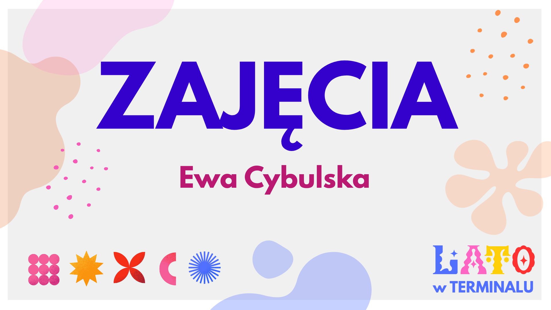 LATO - ZAJĘCIA EWY CYBULSKIEJ