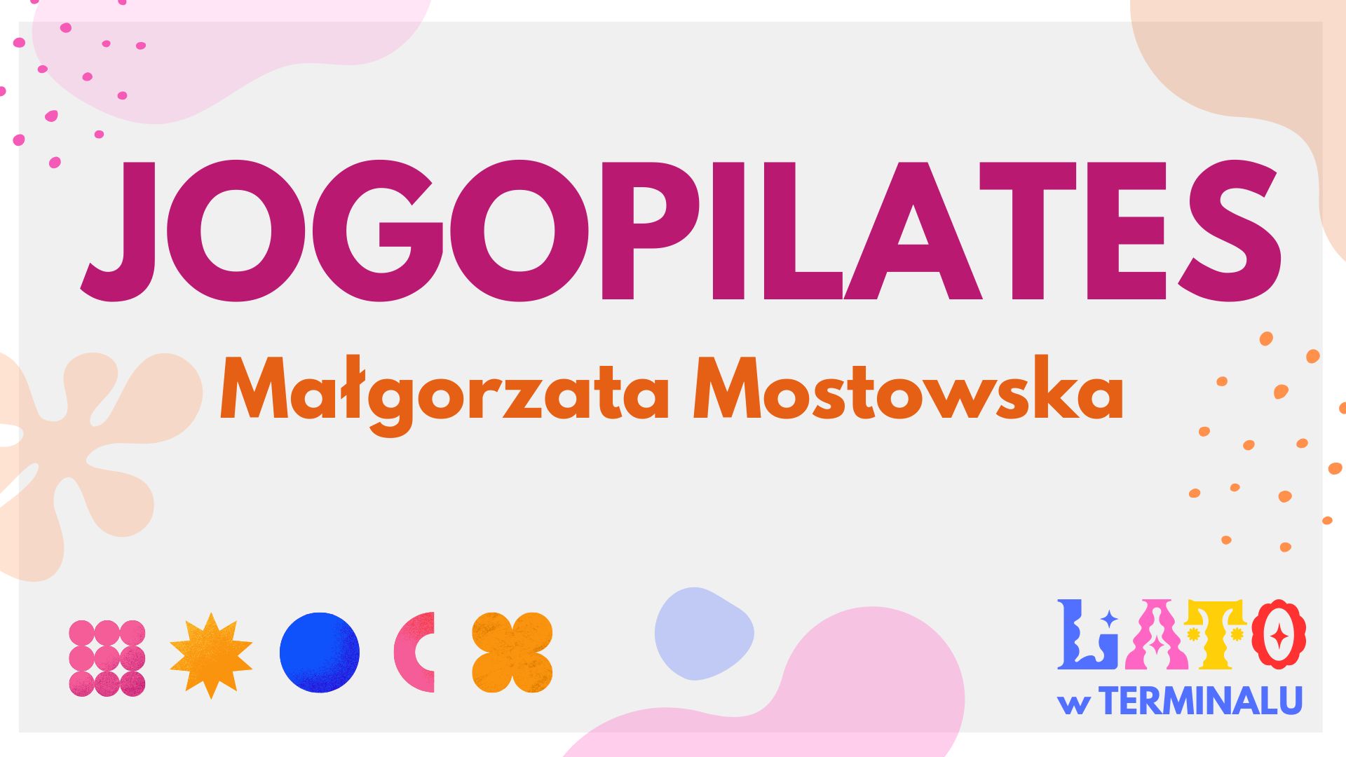 LATO - JOGOPILATES – MAŁGORZATA MOSTOWSKA