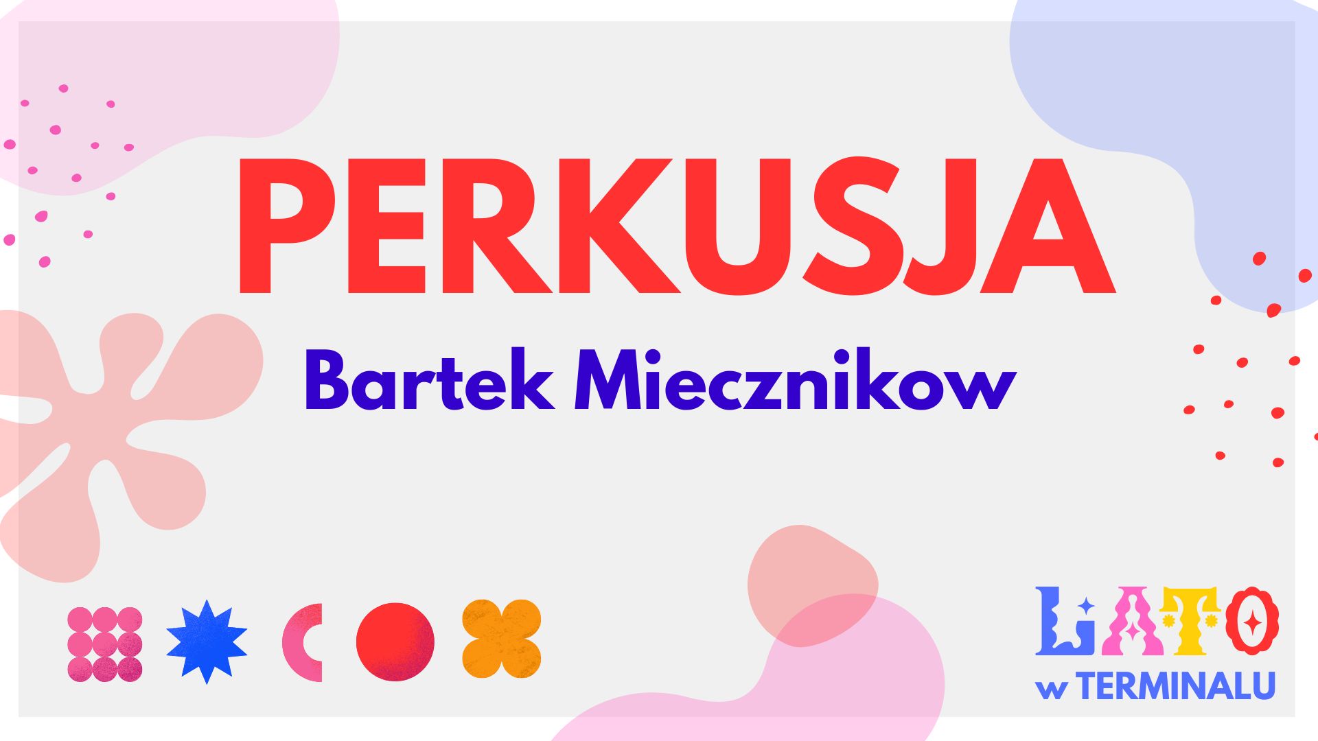 LATO - PERKUSJA - BARTEK MIECZNIKOWSKI