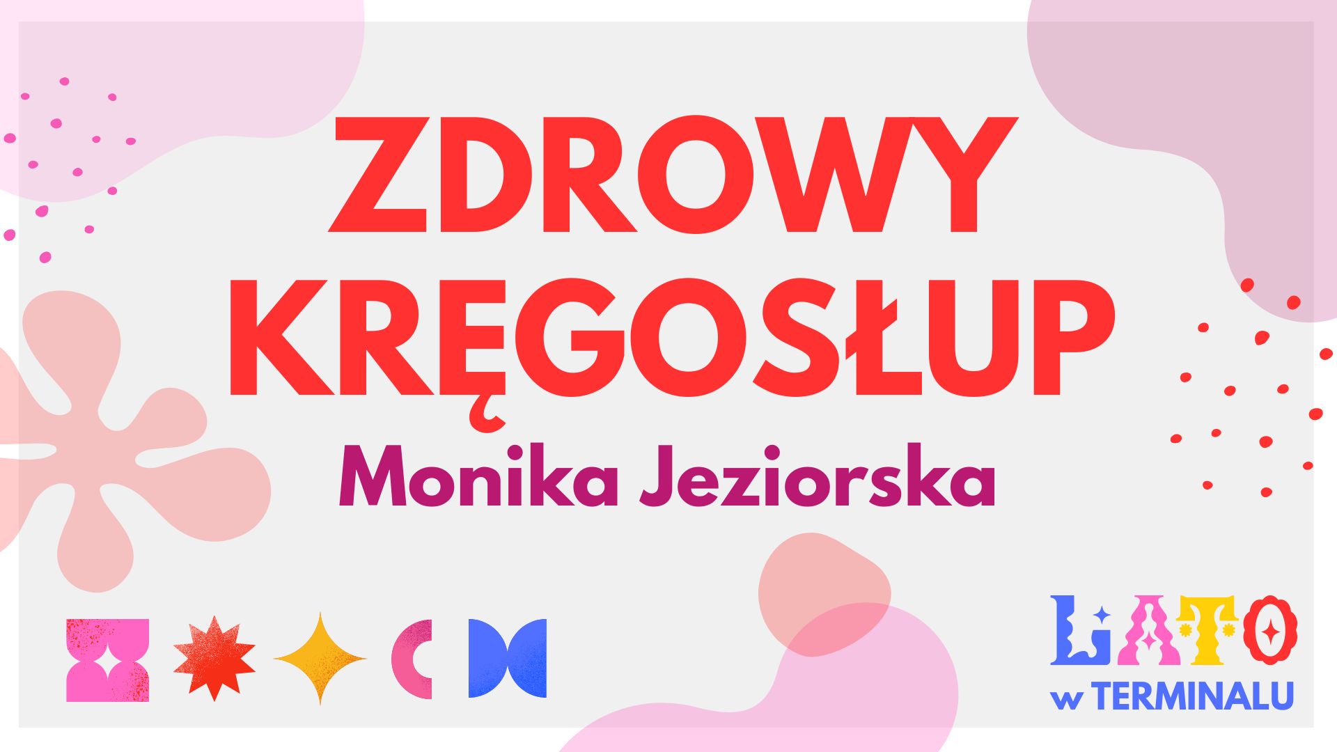 LATO - ZDROWY KRĘGOSŁUP – MONIKA JEZIORSKA