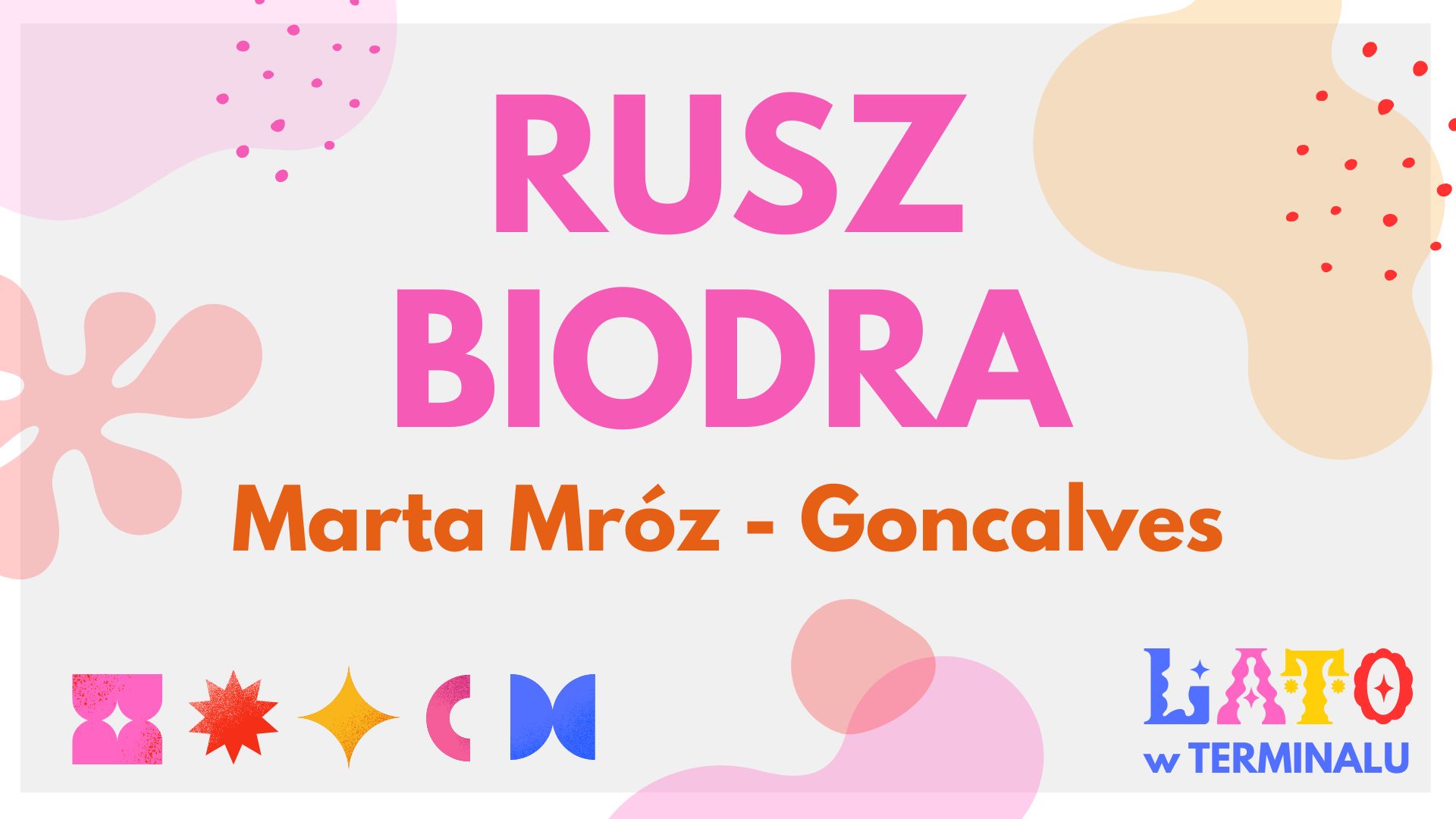 LATO - RUSZ BIODRA – Marta Mróz-Gonçalves