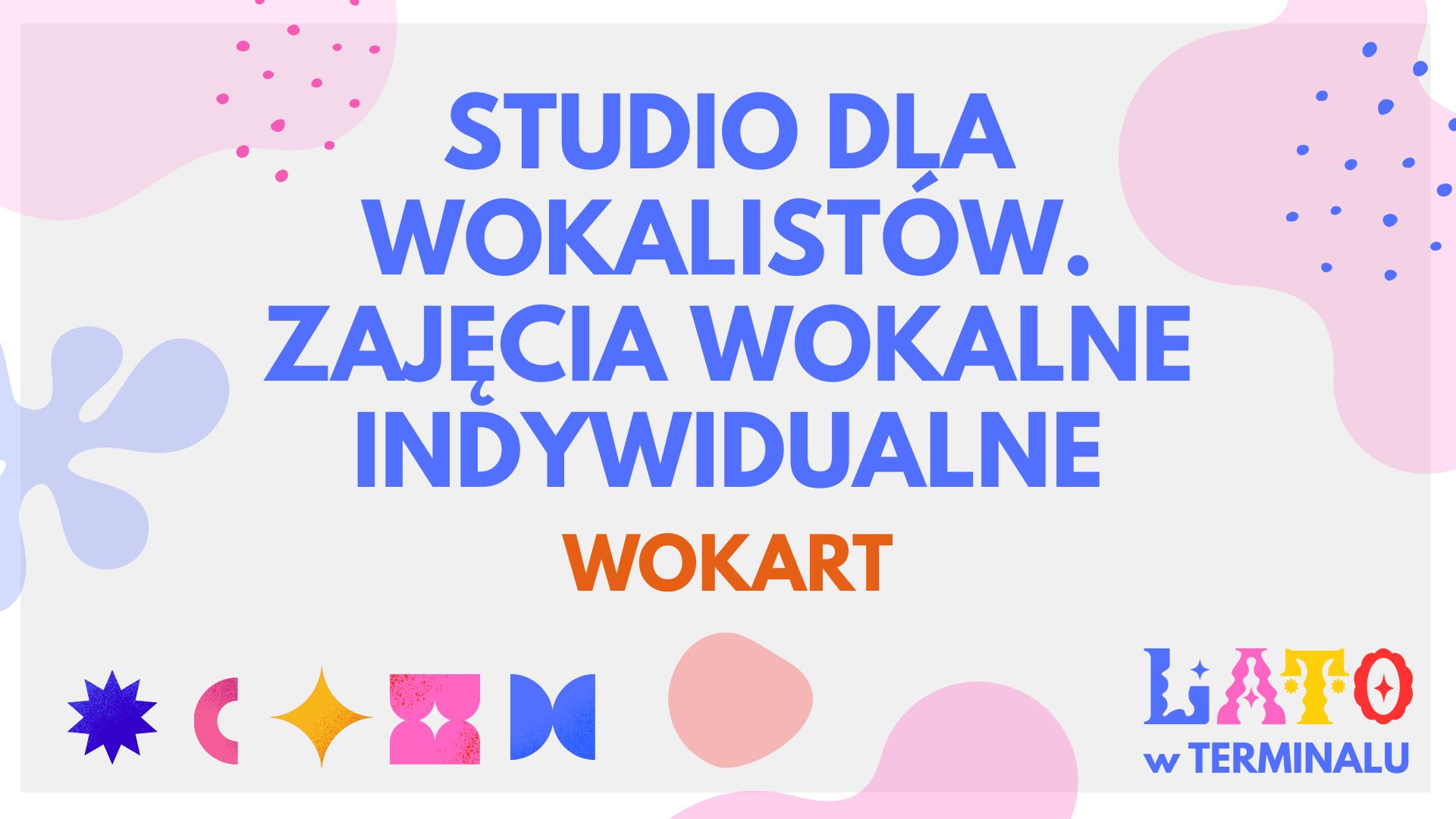 LATO - STUDIO DLA WOKALISTÓW. ZAJĘCIA WOKALNE INDYWIDUALNE - Wokart