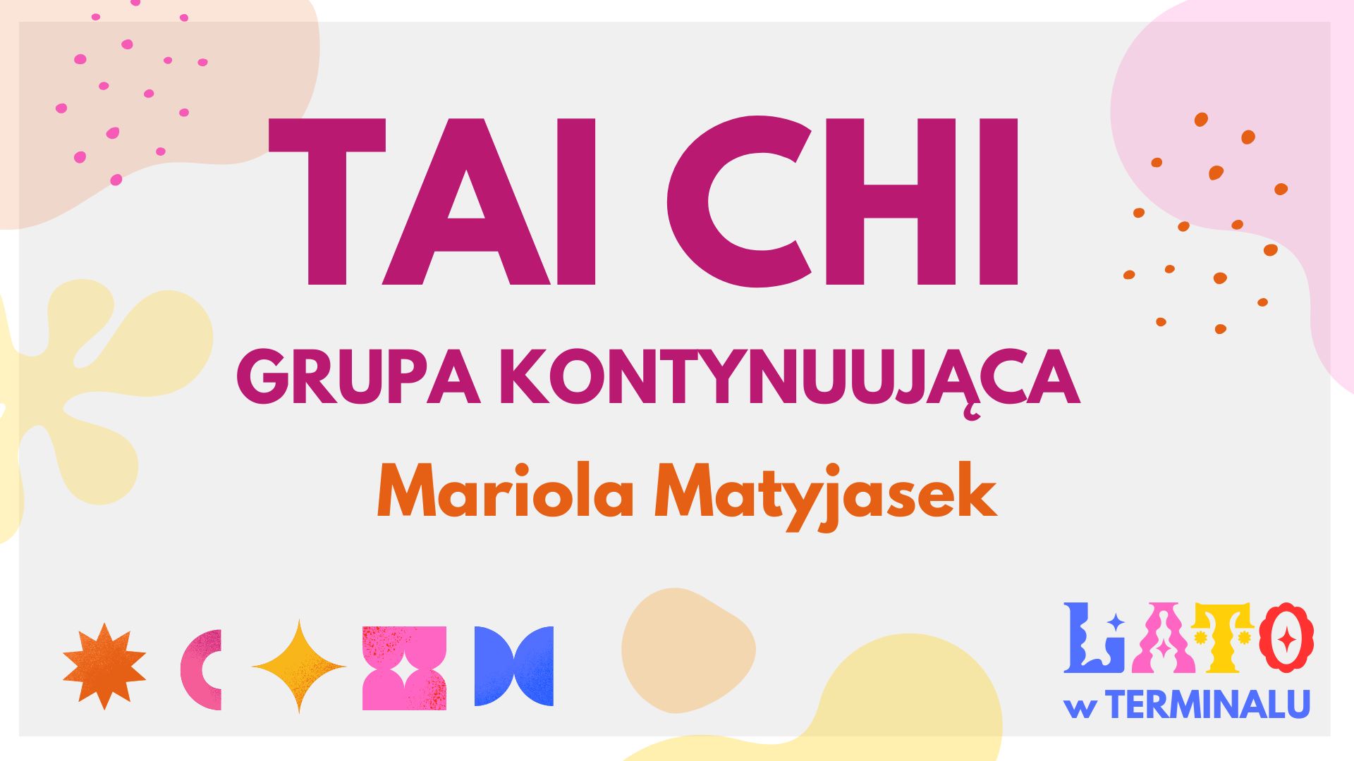 LATO - TAI CHI GRUPA KONTYNUUJĄCA - MARIOLA MATYJASEK