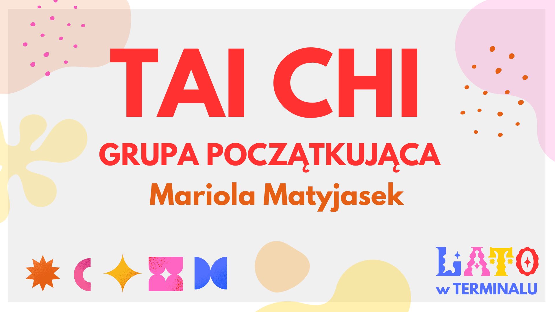 LATO - TAI CHI GRUPA POCZĄTKUJĄCA - MARIOLA MATYJASEK