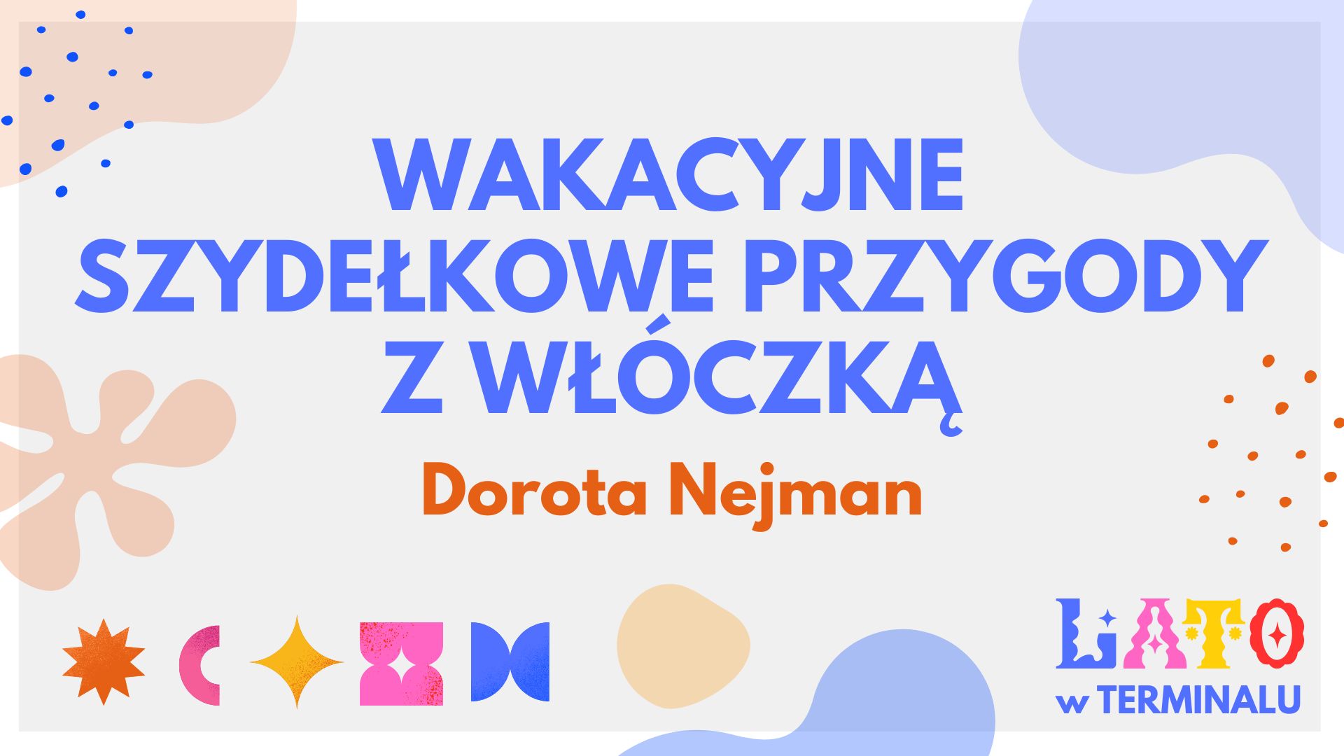 LATO - WAKACYJNE SZYDEŁKOWE PRZYGODY Z WŁÓCZKĄ - DOROTA NEJMAN
