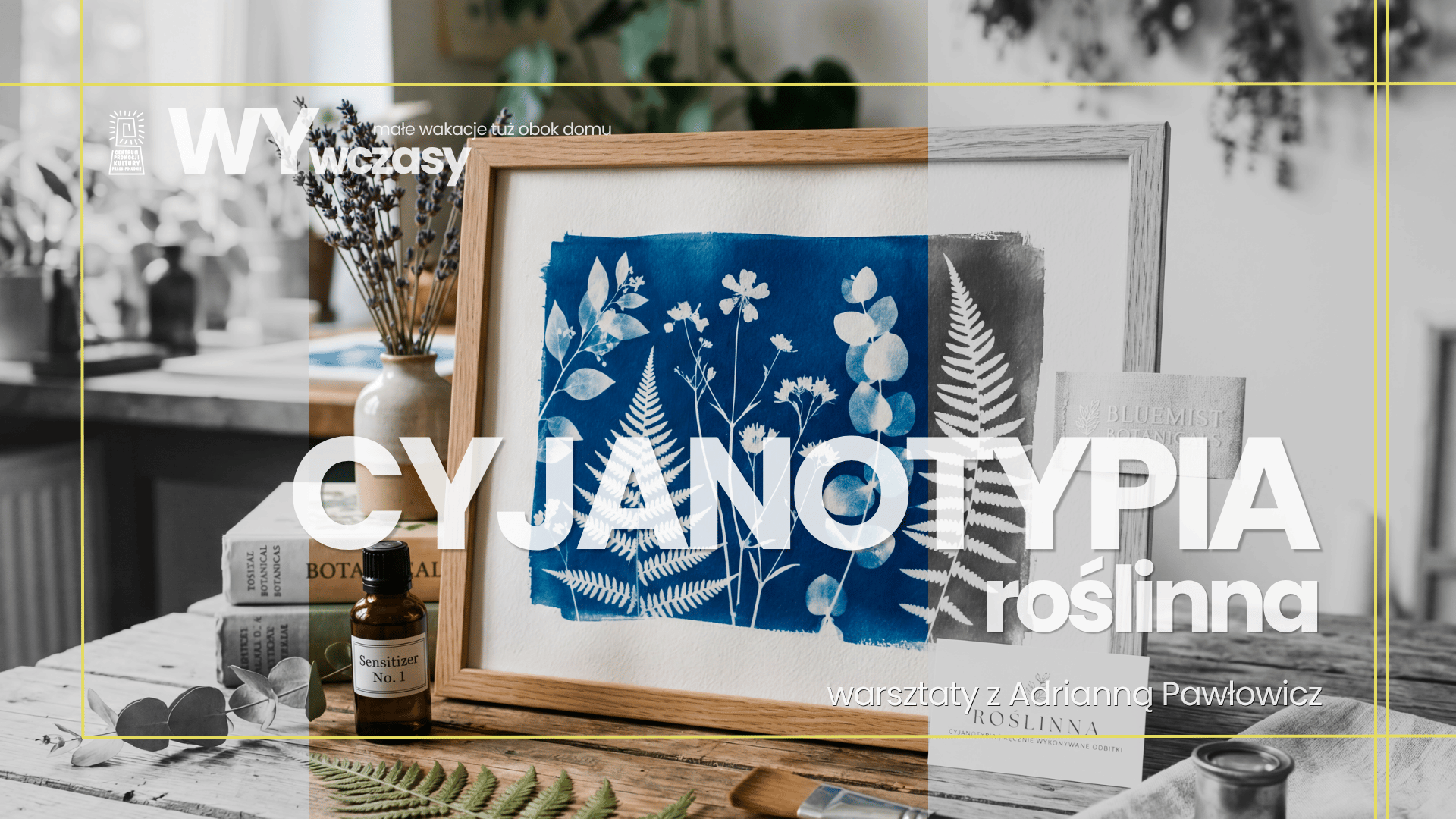 Wywczasy: warsztaty - cyjanotypia roślinna - CEPEK