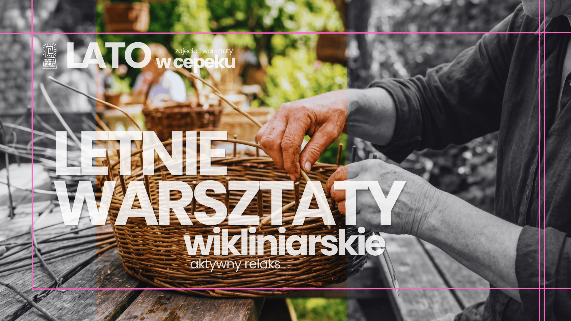 Lato: warsztaty wikliniarskie - CEPEK