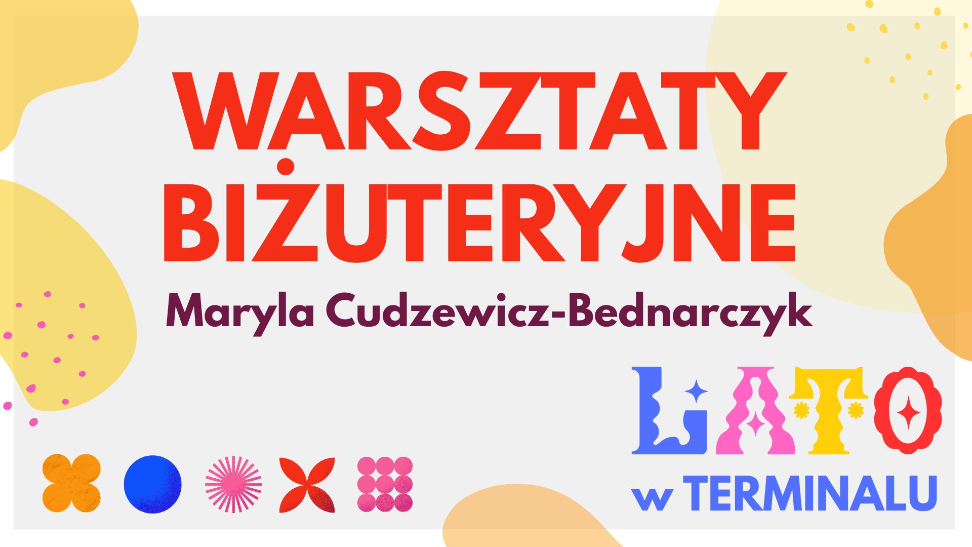 LATO - WARSZTATY BIŻUTERYJNE – MARYLA BEDNARCZYK