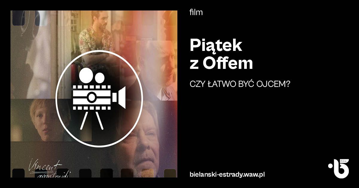 Piątek z Offem - czy łatwo być ojcem?