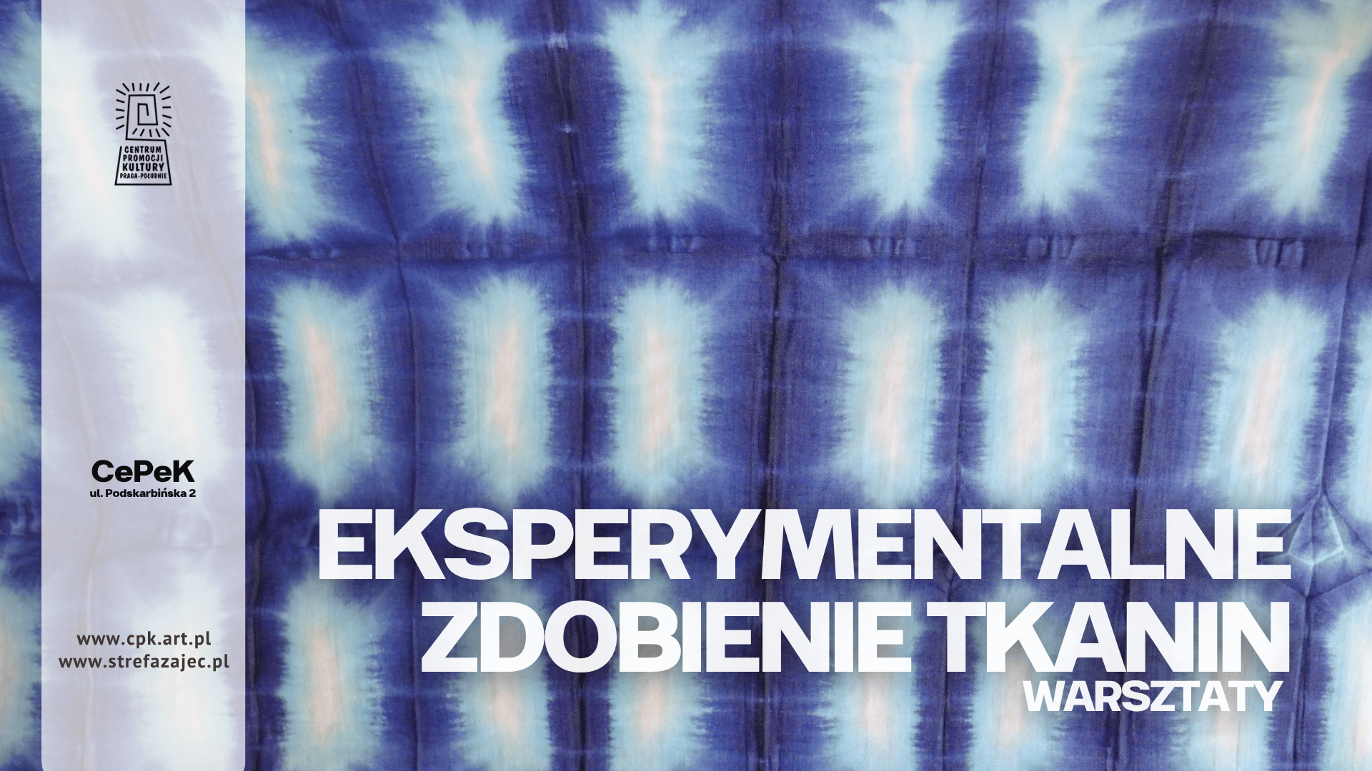 Lato: Warsztaty zdobienia tkanin-  Kinga Pawełska - CEPEK