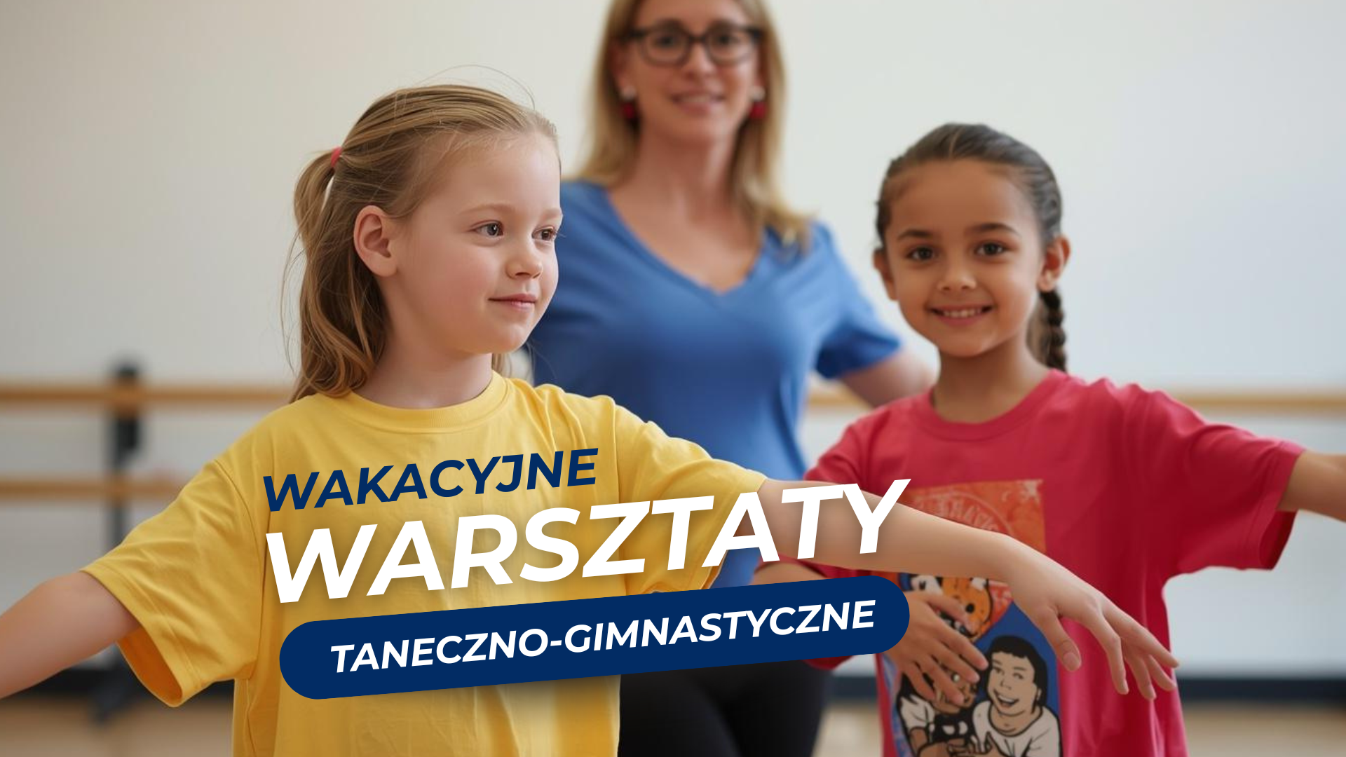 Wakacyjne warsztaty taneczno-gimnastyczne 13-17.07