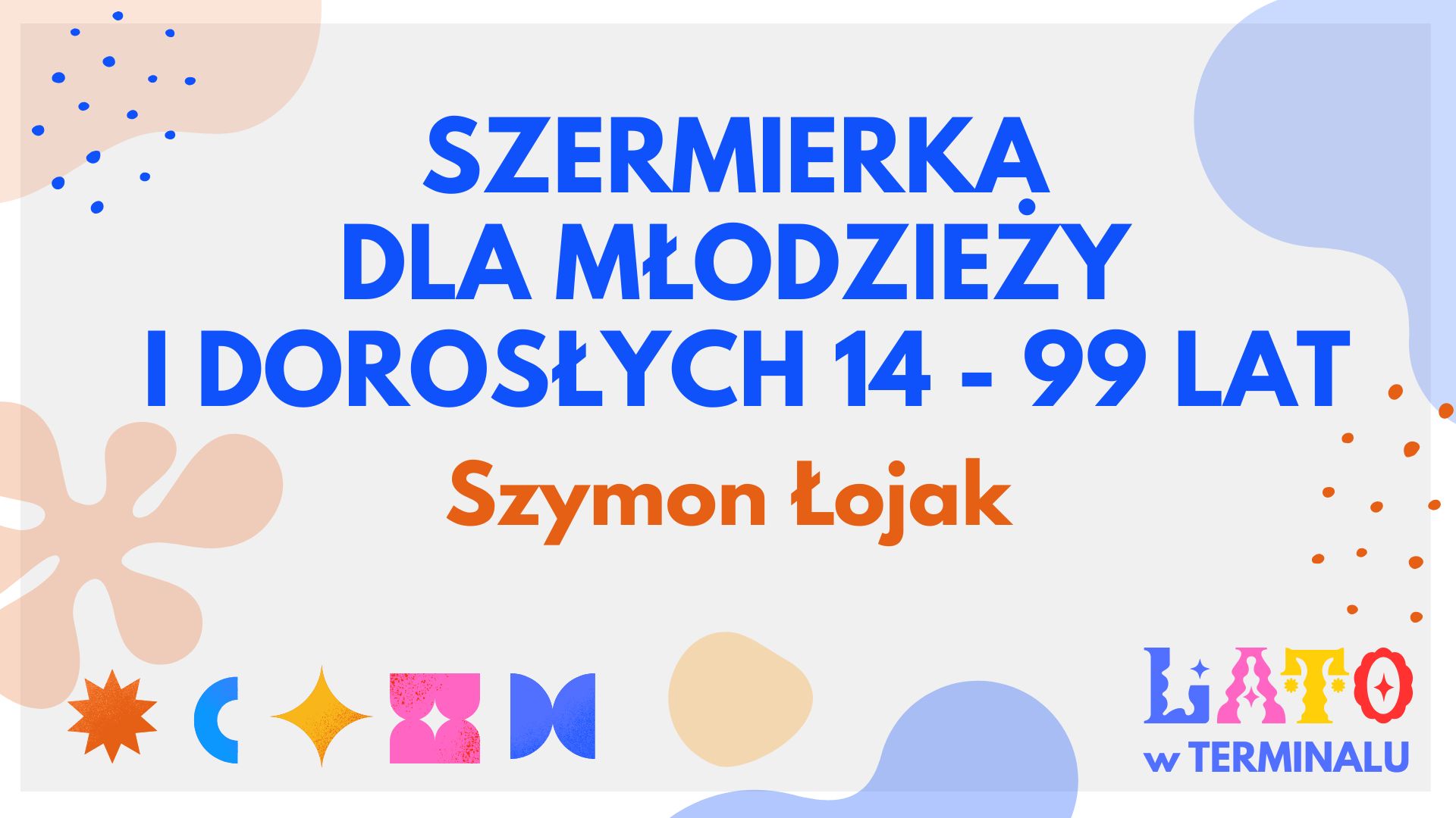 LATO - SZERMIERKA DLA MŁODZIEŻY I DOROSŁYCH 14 - 99 LAT - SZYMON ŁOJAK