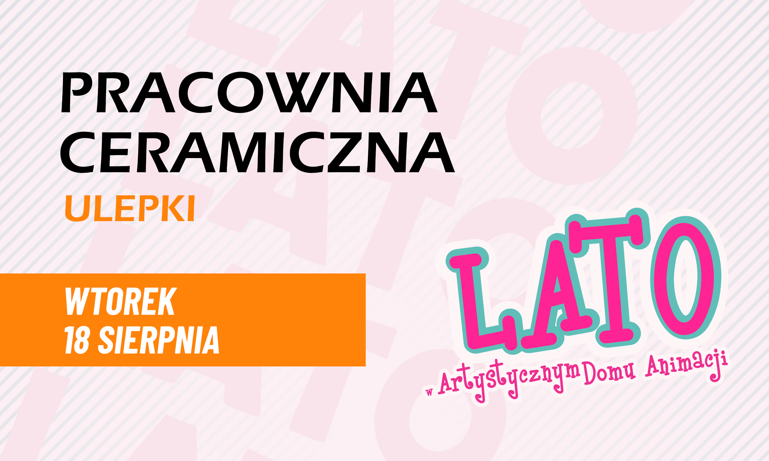 Warsztaty z ceramiki ULEPKI - 18 sierpnia
