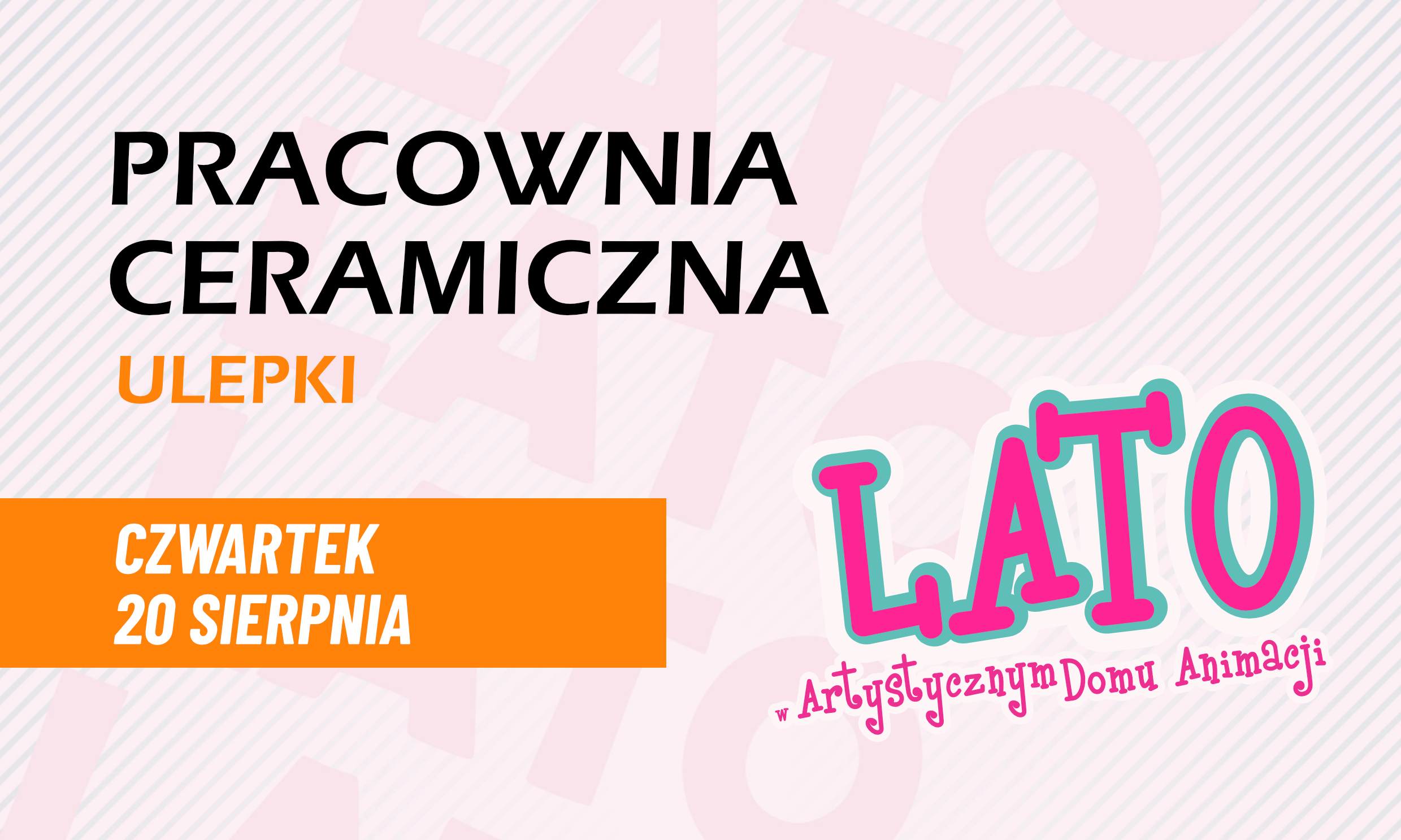 Warsztaty z ceramiki ULEPKI - 20 sierpnia