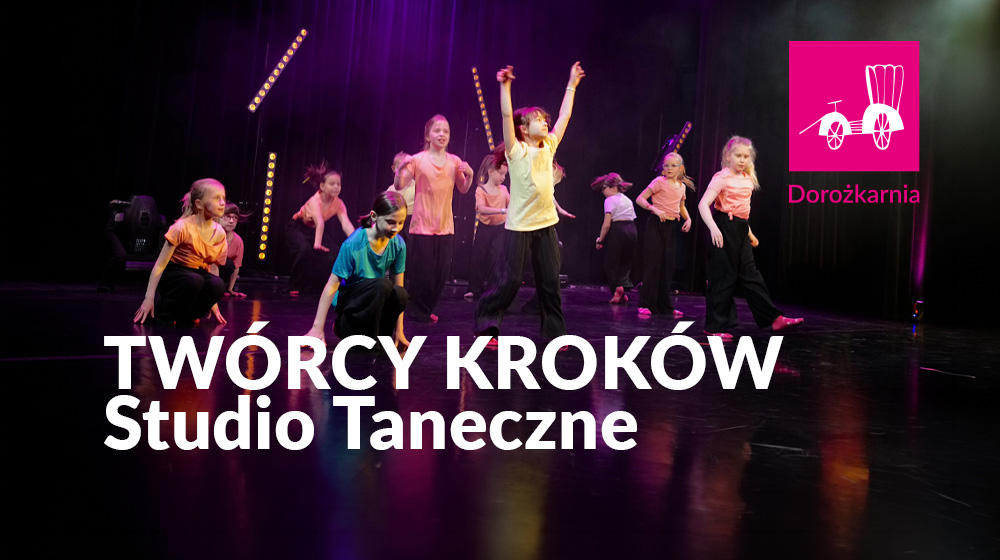 TWÓRCY KROKÓW. Studio Taneczne (czwartek, g. 16:45)