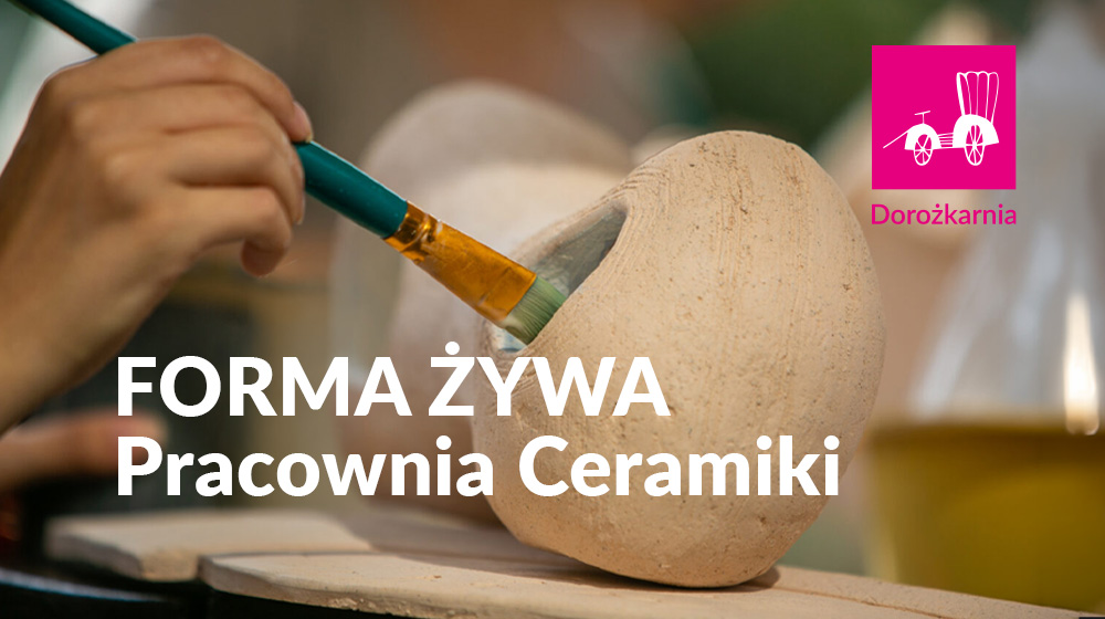 FORMA ŻYWA. Pracownia Ceramiki (wtorek, g. 16:30)