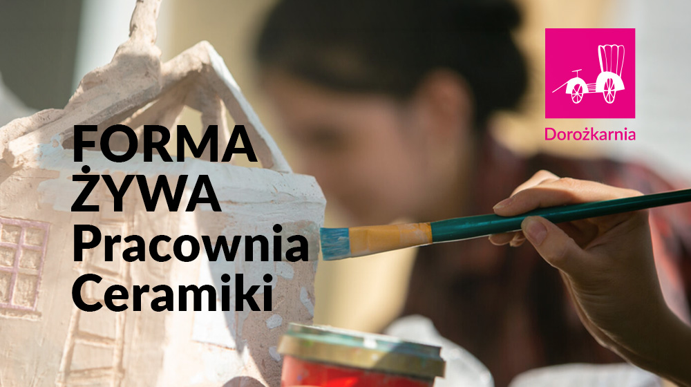 FORMA ŻYWA. Pracownia Ceramiki (wtorek, g. 17:45)