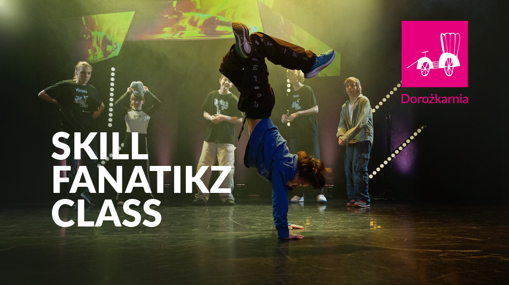 SKILL FANATIKZ CLASS. Breakdance dla zaawansowanych (poniedziałek, g. 19:00 i czwartek, g. 19:30)
