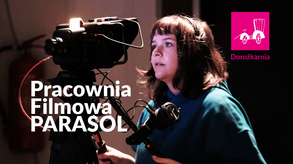 PRACOWNIA FILMOWA PARASOL (środa, g. 18:00)