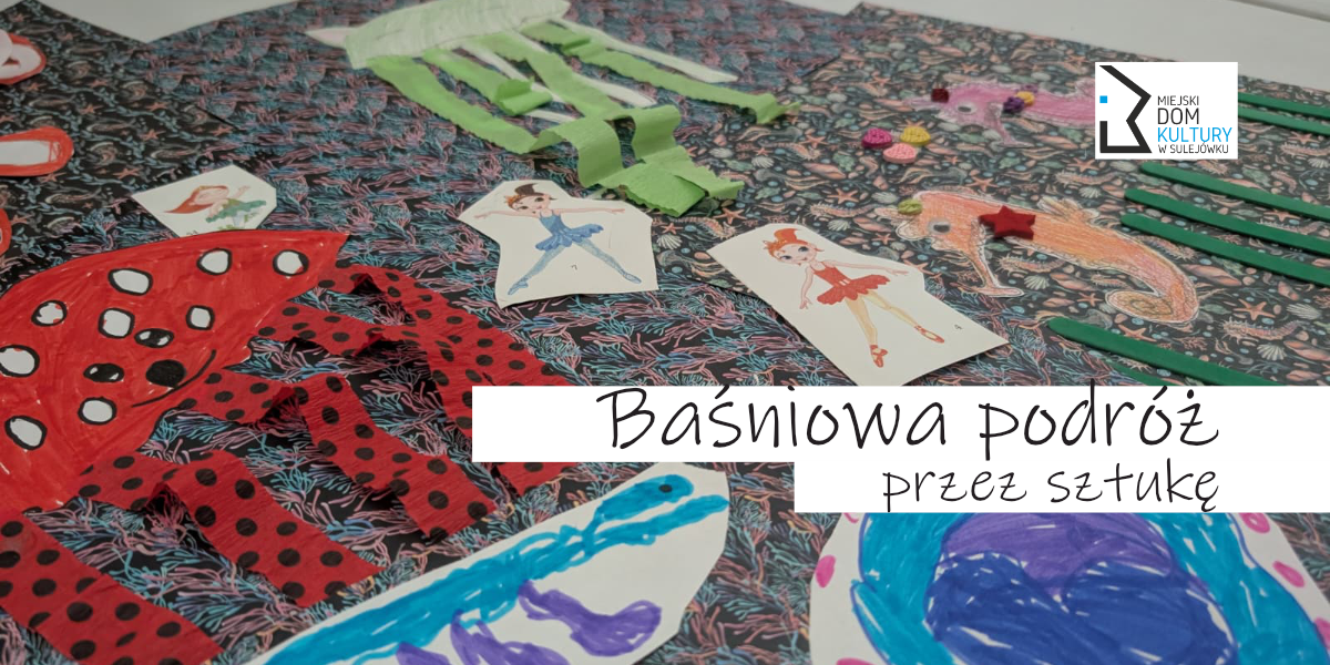 Baśniowa podróż przez sztukę-zajęcia dla dzieci