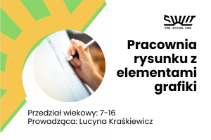 Pracownia rysunku z elementami grafiki (7-16 lat)