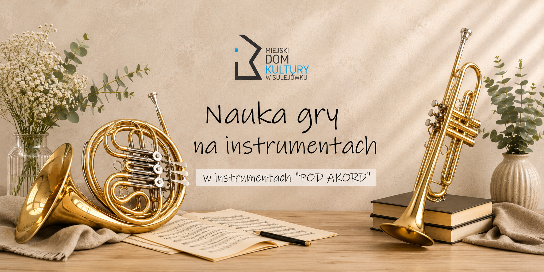 Nauka gry na instrumencie POD "AKORD" - Trąbka i Waltornia