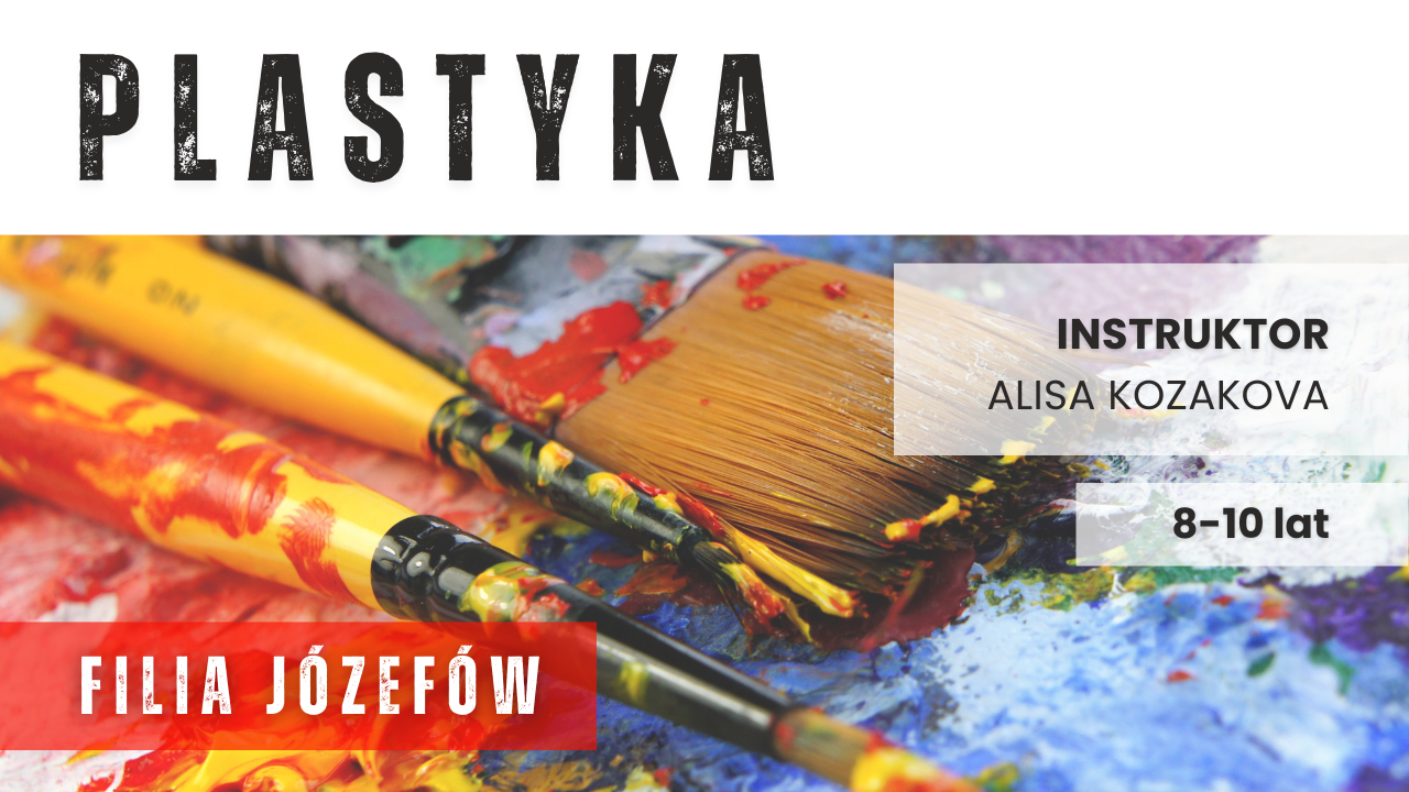 Plastyka 8-10 lat - Józefów