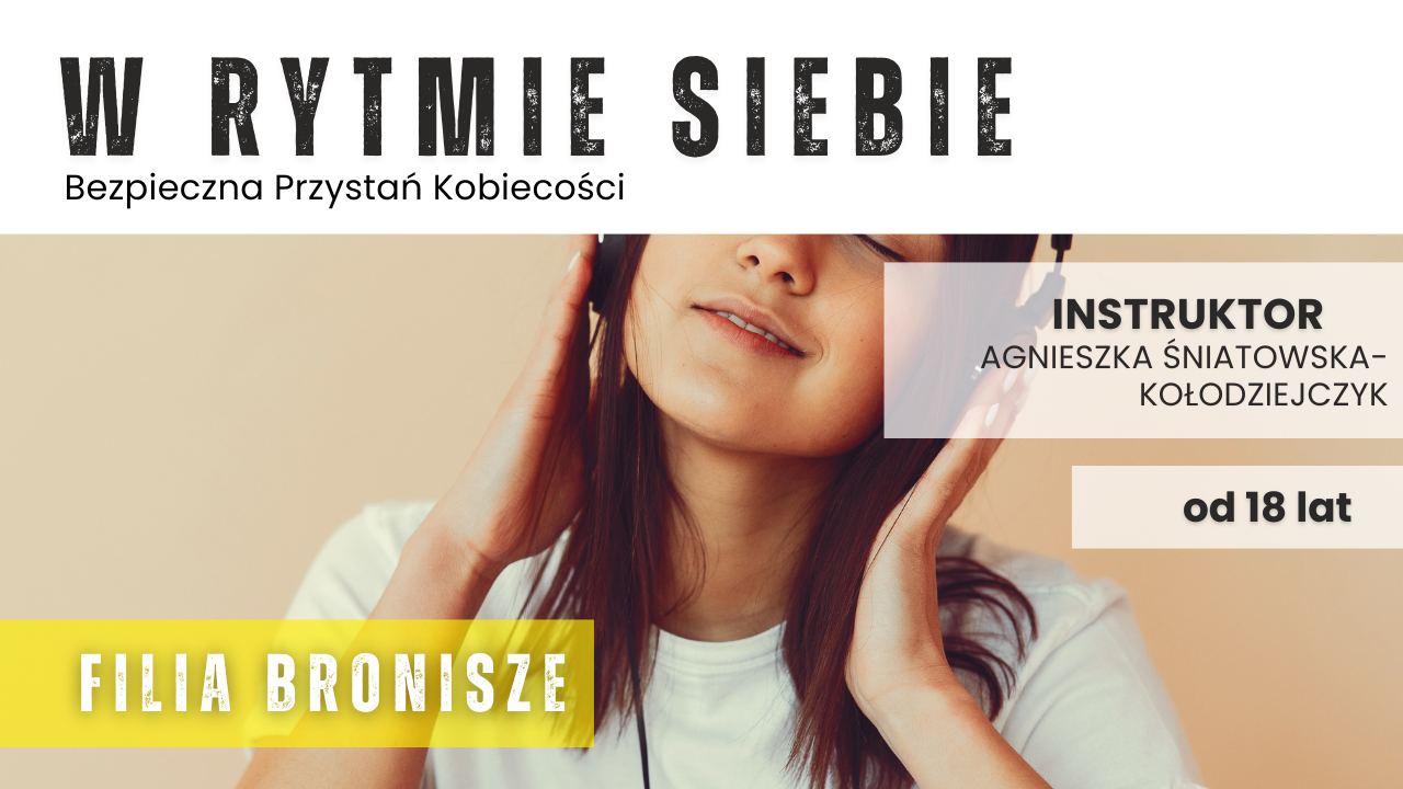 W rytmie siebie - Bezpieczna Przystań Kobiecości - Bronisze