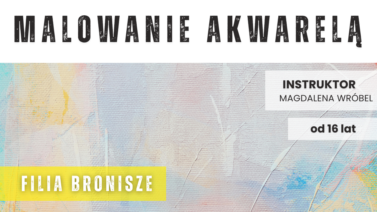 Malowanie akwarelą - Bronisze