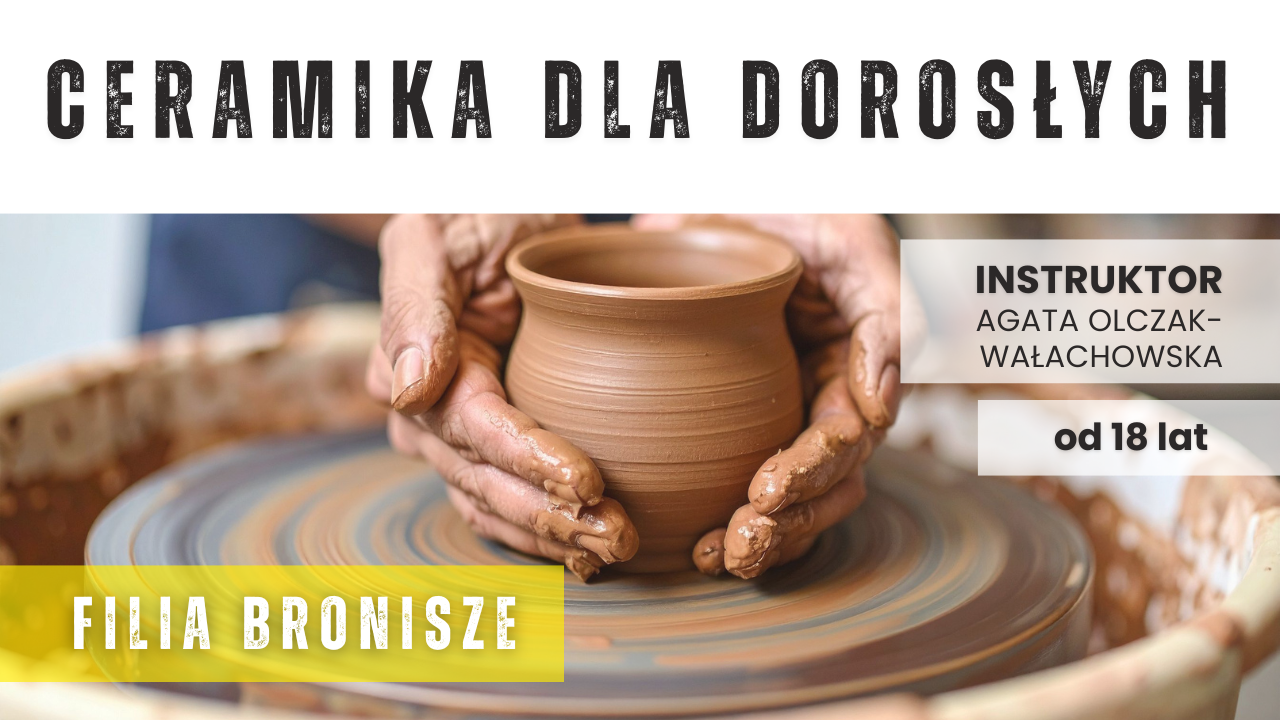 Ceramika dla dorosłych - Bronisze