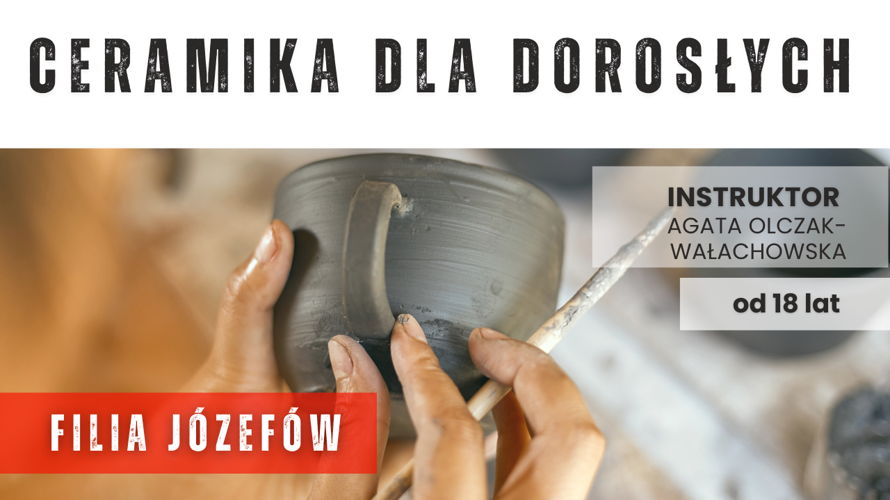 Ceramika dla dorosłych - Józefów