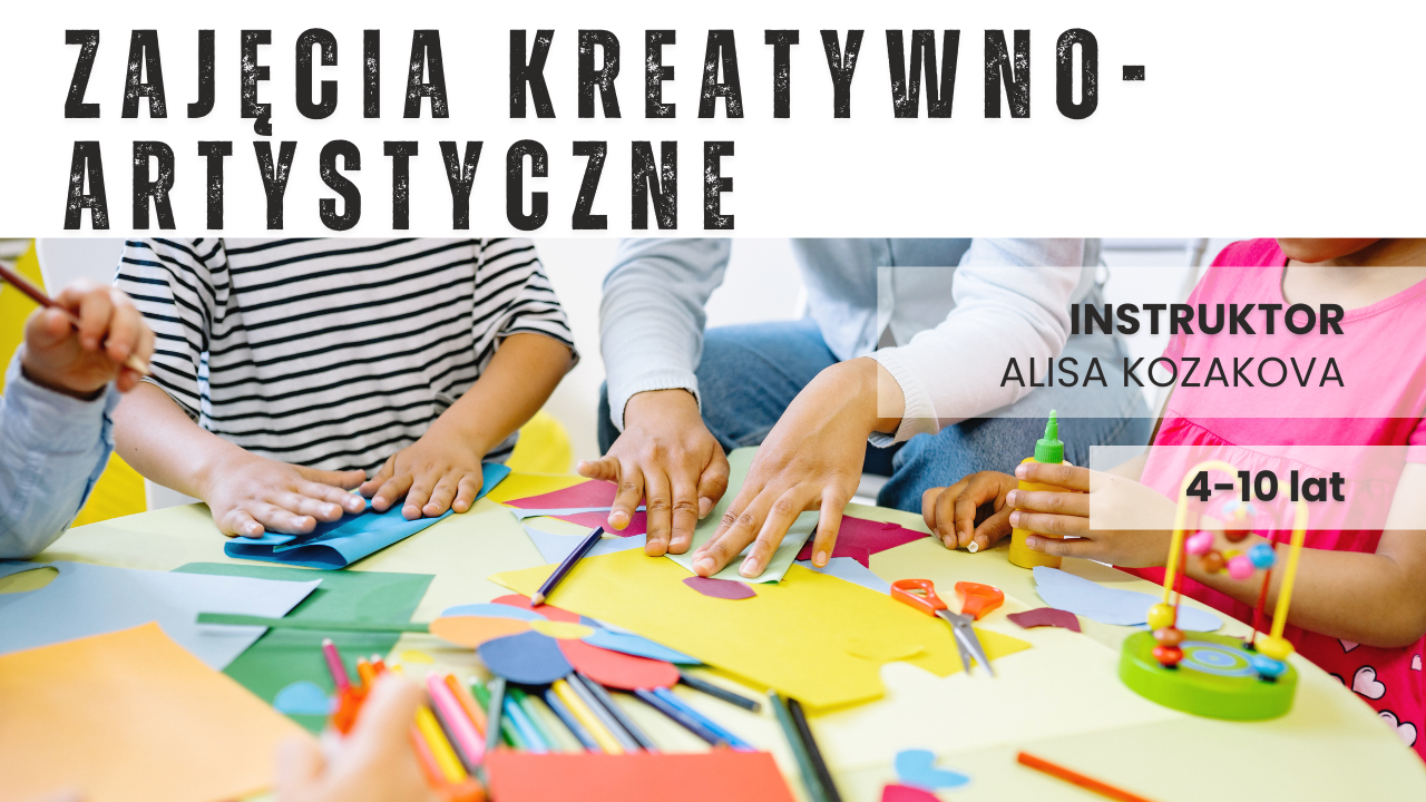 Zajęcia kreatywno-artystyczne - sobota