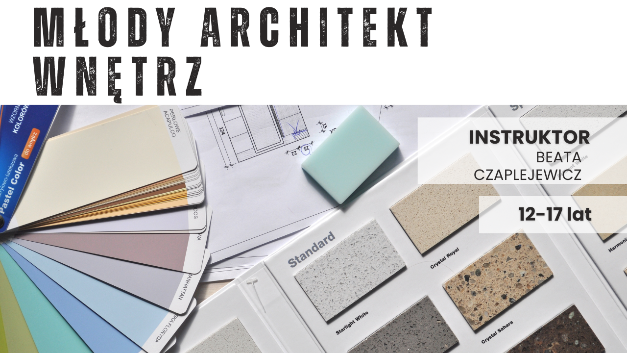 Młody Architekt Wnętrz. Strefa projektowania dla nastolatków