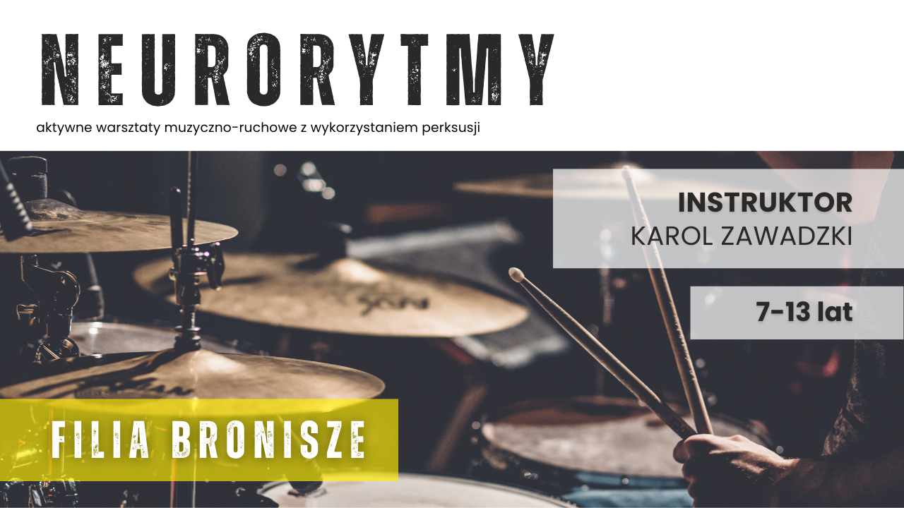 NEURORYTMY: Aktywne warsztaty muzyczno-ruchowe z wykorzystaniem perkusji - Bronisze