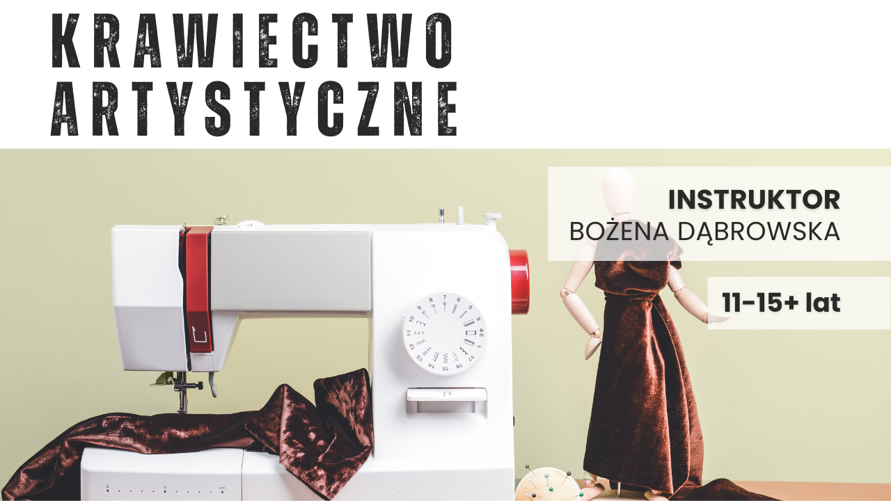 Krawiectwo artystyczne i projektowanie odzieży - grupa młodzieżowa - sobota