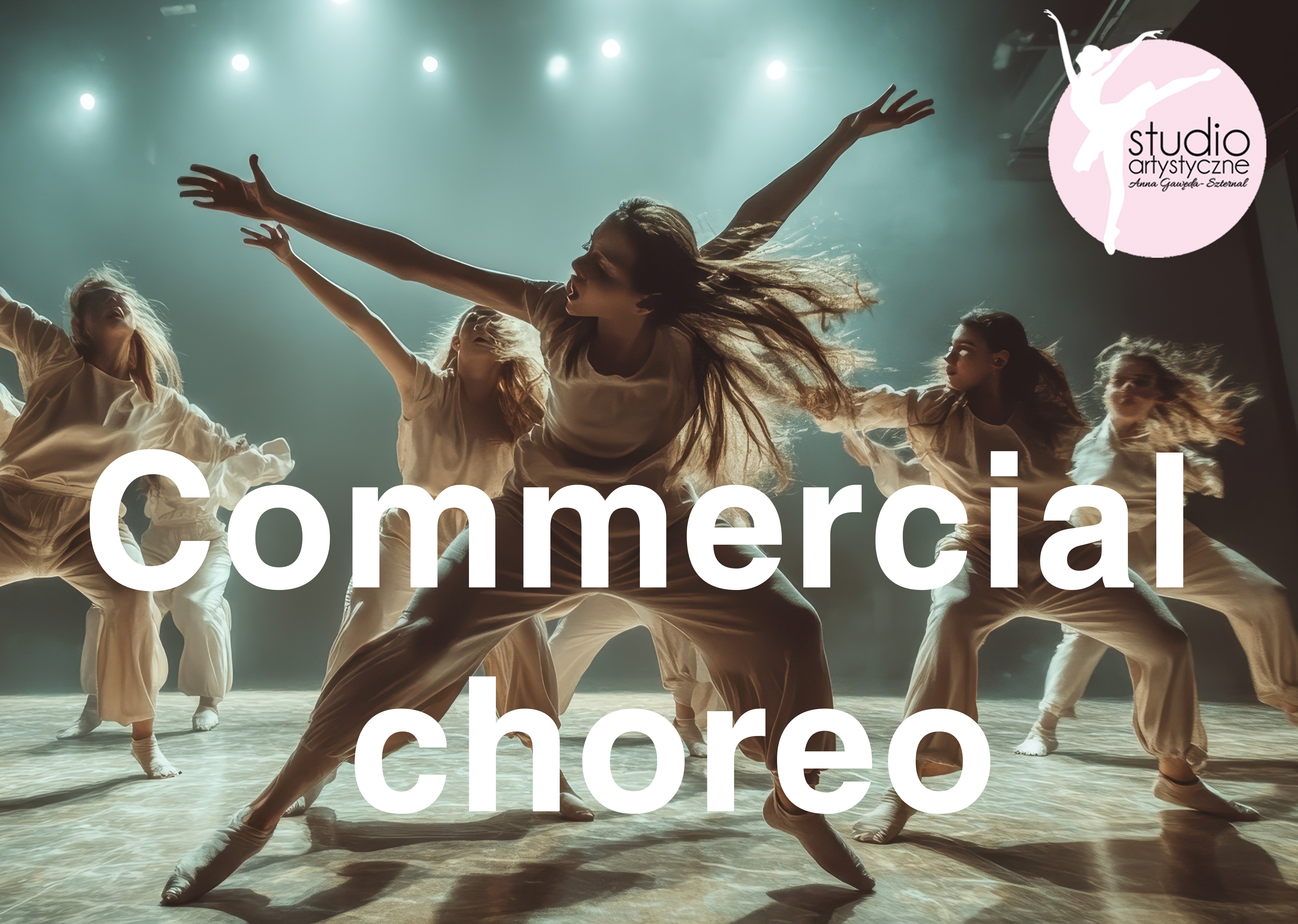 COMMERCIAL CHOREO | Studio Artystyczne Anna Gawęda-Szternal