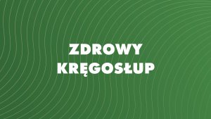 Zdrowy kręgosłup. B.Czajkowska (18+) - Branickiego